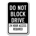 thumbnail image 1 of Do Not Block Drive 24 Hour Access Required  Sign 12" x 18" Heavy Gauge Aluminum Signs, 1 of 4