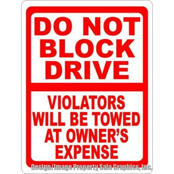 Do Not Block Drive Violators Towed Sign