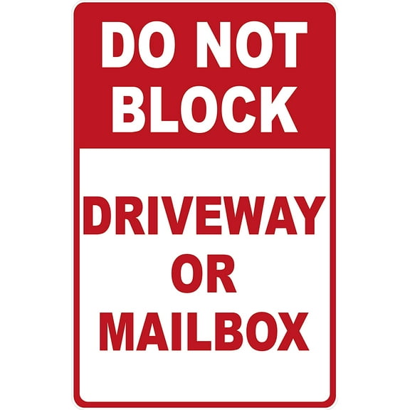 Do Not Block Driveway Or Mailbox Sign. 12x18 Metal.