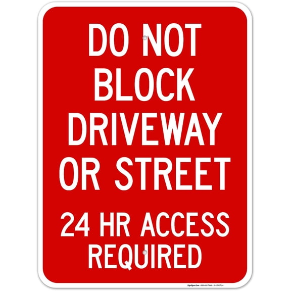 Do Not Block Driveway Or Street 24 Hour Access Required Sign, 18x24 Inches, Rust Free .063 Aluminum, Fade Resistant, Made in USA