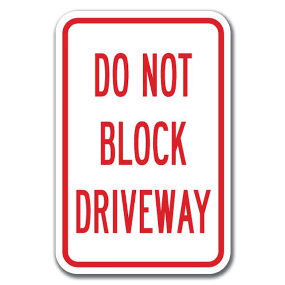 Do Not Block Driveway Sign 12" x 18" Heavy Gauge Aluminum Signs