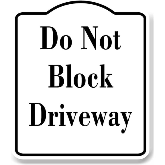 Do Not Block Driveway WB Aluminum Composite Sign 8.5''x10''