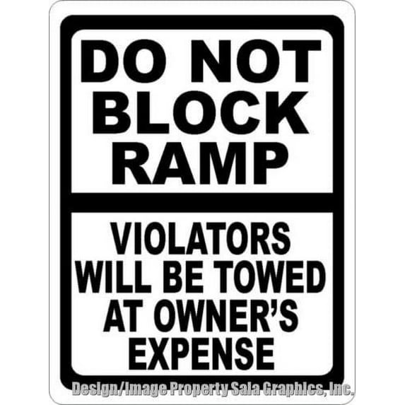 Do Not Block Ramp Violators Towed Sign