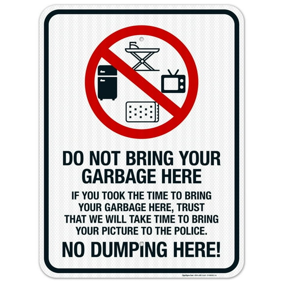 Do Not Bring Your Garbage Here No Dumping Here Sign,