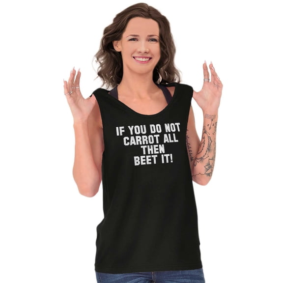 Do Not Carrot Beet It Vegan Pun Gym Tank Top T Shirts Men Women Brisco Brands X