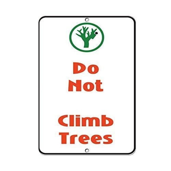 Do Not Climb Trees Activity Sign Campground Signs Metal Sign (Aluminum) Size: 12 x 16 inch