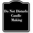 thumbnail image 1 of Do Not Disturb Candle Making BLACK Aluminum Composite Sign 20''x24'', 1 of 9