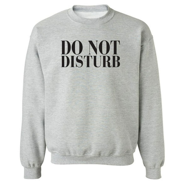 Do Not Disturb Crewneck Sweatshirt