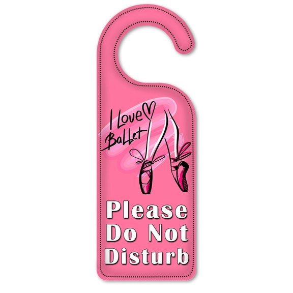 Do Not Disturb Door Knob Hanger Sign - I Love Ballet