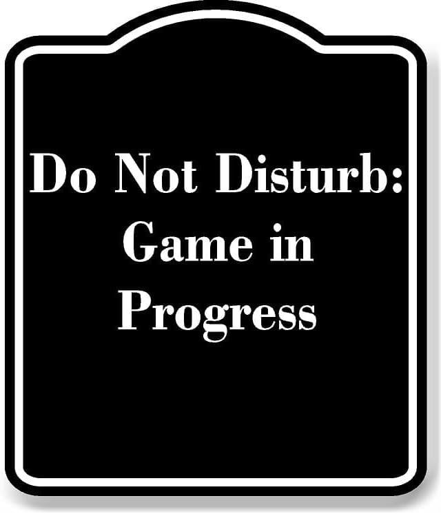 Do Not Disturb Game in Progress BLACK Aluminum Composite Sign 8.5''x10 ...