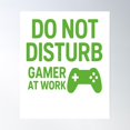 Do Not Disturb Gamers At Work Poster Wall Art, Modern Wall Decor