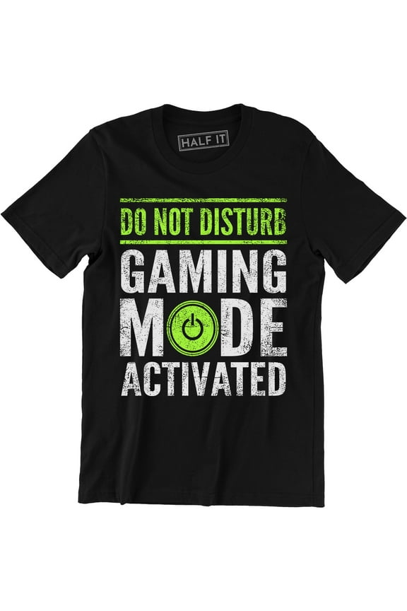 Do Not Disturb, Gaming Mode Activated Funny Gaming Slogan Retro Gamer Men T-Shirt
