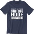 thumbnail image 1 of Do Not Disturb, Gaming Mode Activated Funny Gaming Slogan Retro Gamer Men Tee Shirt, 1 of 4