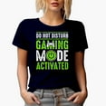 thumbnail image 1 of Do Not Disturb, Gaming Mode Activated, Gamer, Navy Blue T-Shirt, Small, 1 of 5