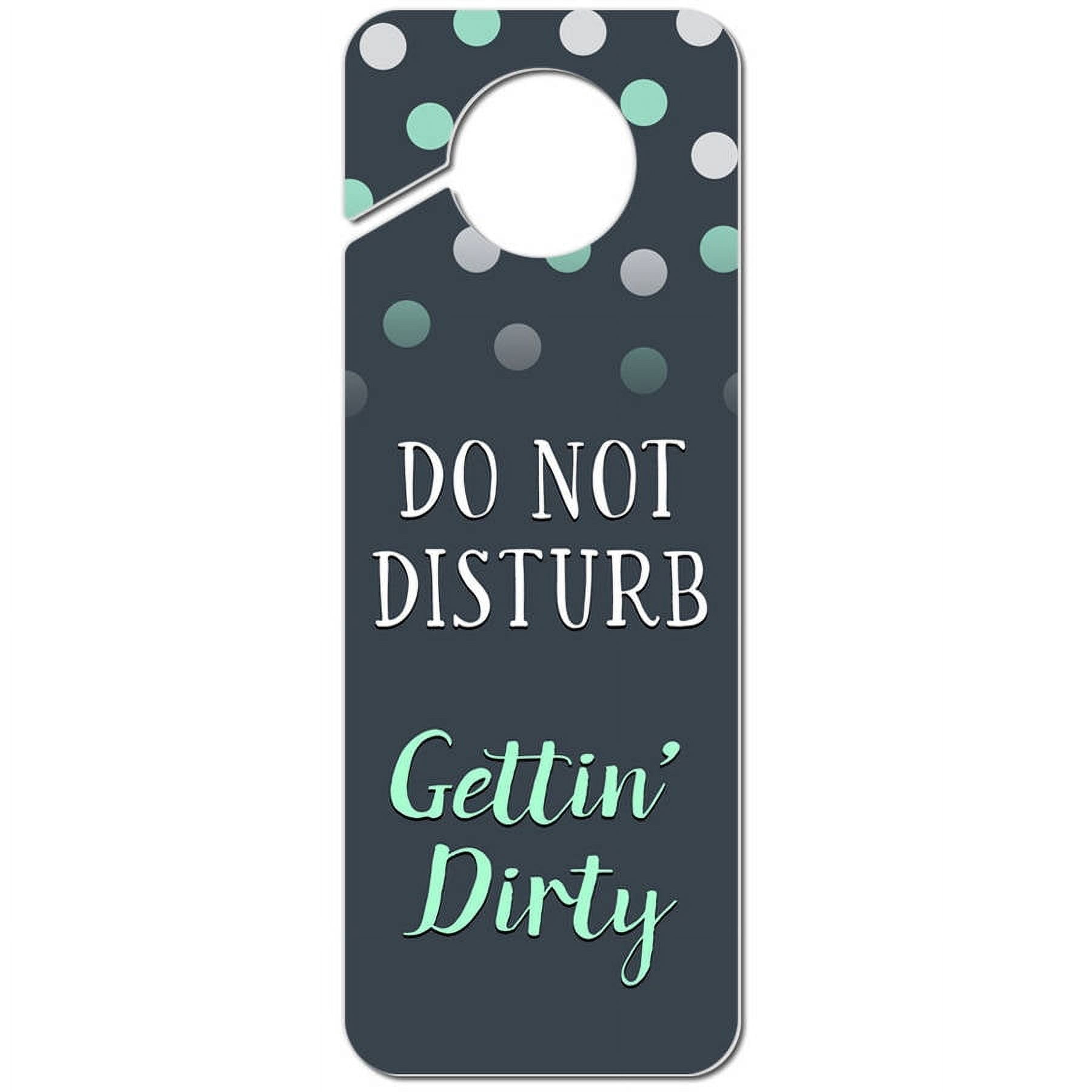 Do Not Disturb Gettin' Dirty Plastic Door Knob Hanger Sign - Walmart.com