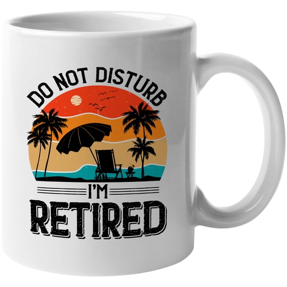 Do Not Disturb, I'm Retired with Retro Beach Umbrella, Chair, Coconut & Palm Trees, White 11oz Ceramic Mug
