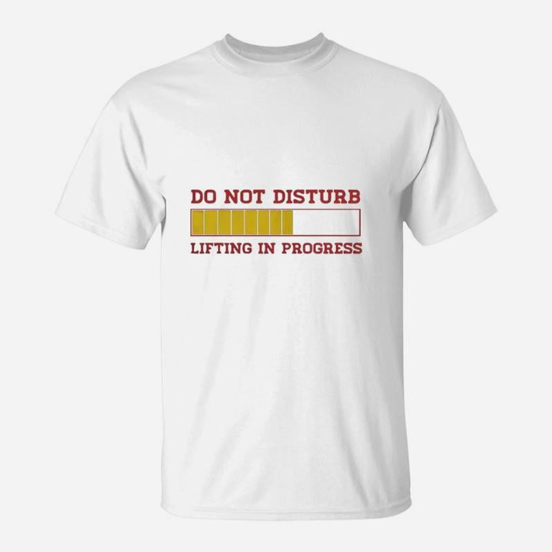 Do Not Disturb Lifting In Progress TShirt - Walmart.com