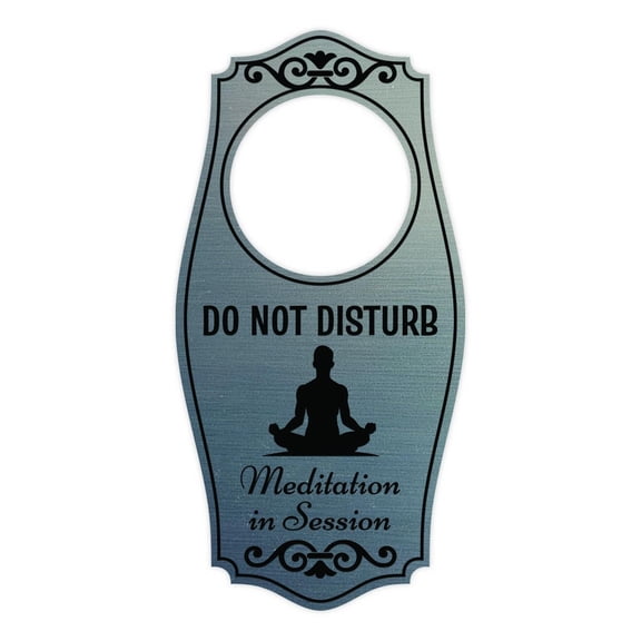 Do Not Disturb Meditation In Session (Man) Door Hanger | House or Business Door Sign - Brushed Silver, 4" x 8"
