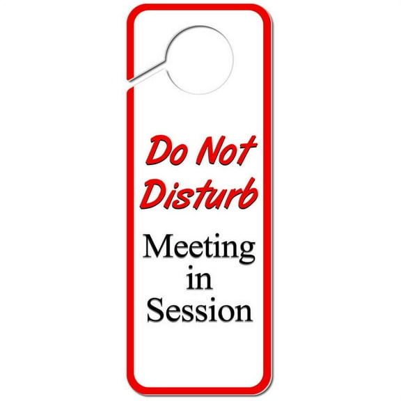 Do Not Disturb Meeting in Session Plastic Door Knob Hanger Sign