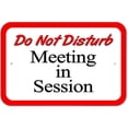 thumbnail image 1 of Do Not Disturb Meeting in Session Sign, 1 of 1