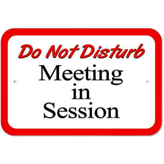 Do Not Disturb Meeting in Session Sign