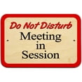 thumbnail image 1 of Do Not Disturb Meeting in Session Sign, 1 of 1