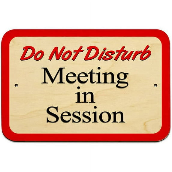 Do Not Disturb Meeting in Session Sign