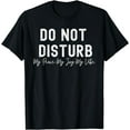 thumbnail image 1 of Do Not Disturb, My Peace My Joy My Vibe T-Shirt, 1 of 4