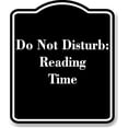 thumbnail image 1 of Do Not Disturb Reading Time BLACK Aluminum Composite Sign 20''x24'', 1 of 9