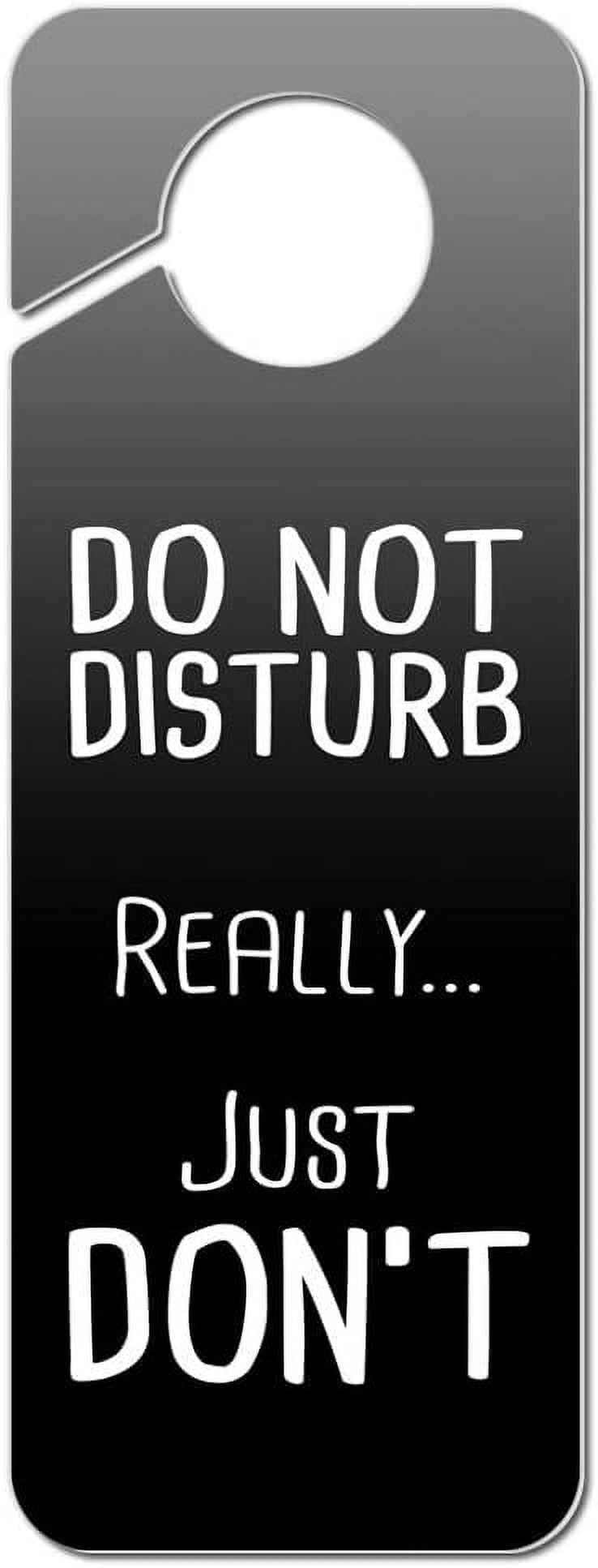 Do Not Disturb Really Just Don't Plastic Door Knob Hanger Sign ...