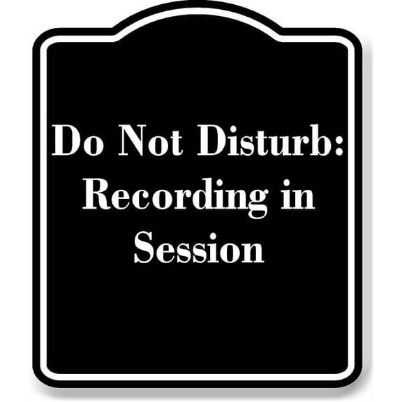 Do Not Disturb Recording in Session BLACK Aluminum Composite Sign 8.5''x10''