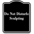 thumbnail image 1 of Do Not Disturb Sculpting BLACK Aluminum Composite Sign 8.5''x10'', 1 of 9