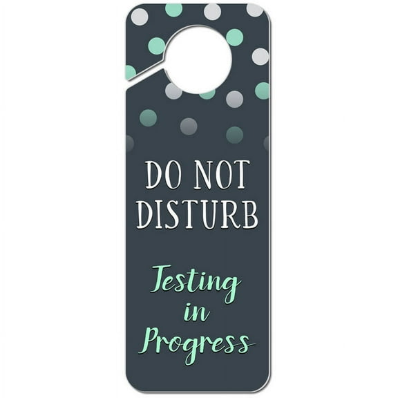Do Not Disturb Testing in Progress Plastic Door Knob Hanger Sign