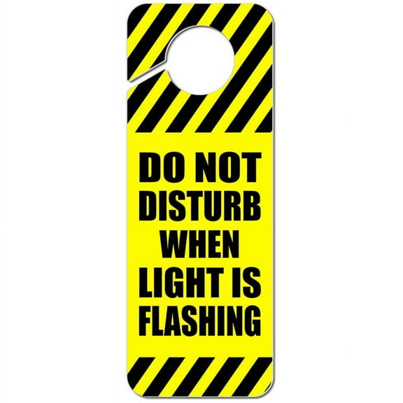 Do Not Disturb When Light is Flashing Plastic Door Knob Hanger Sign
