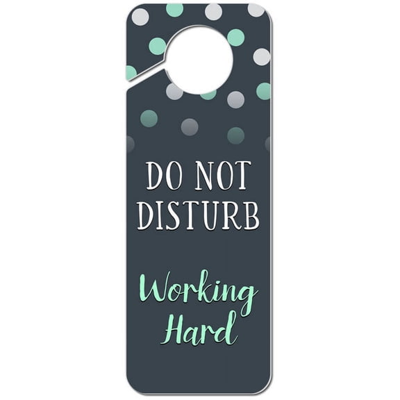 Do Not Disturb Working Hard Plastic Door Knob Hanger Sign