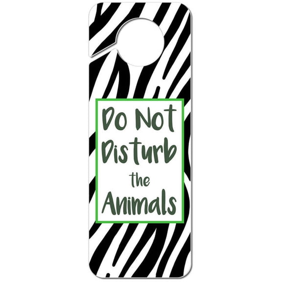 Do Not Disturb the Animals Zebra Stripe Print Plastic Door Knob Hanger Sign