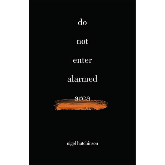 Do Not Enter Alarmed Area (Paperback)