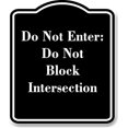 thumbnail image 1 of Do Not Enter Do Not Block Intersection BLACK Aluminum Composite Sign 15''x18'', 1 of 9