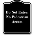 thumbnail image 1 of Do Not Enter No Pedestrian Access BLACK Aluminum Composite Sign 8.5''x10'', 1 of 9