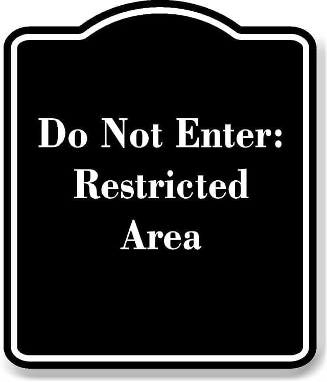 Do Not Enter Restricted Area BLACK Aluminum Composite Sign 8.5''x10 ...