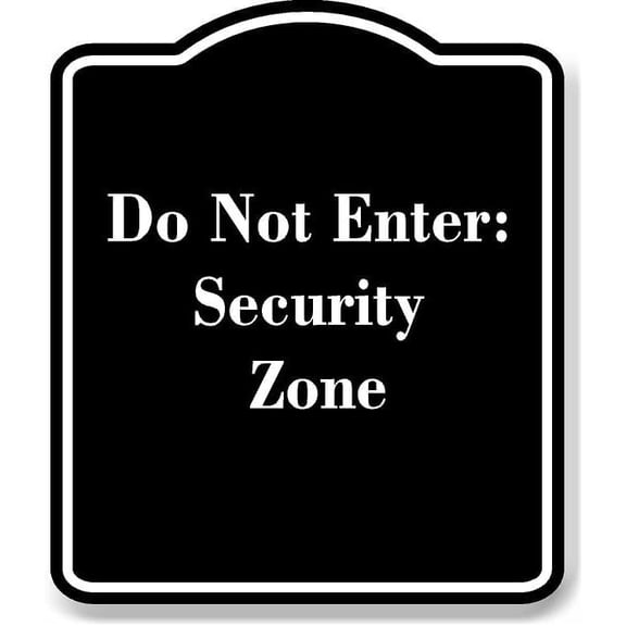 Do Not Enter Security Zone BLACK Aluminum Composite Sign 20''x24''