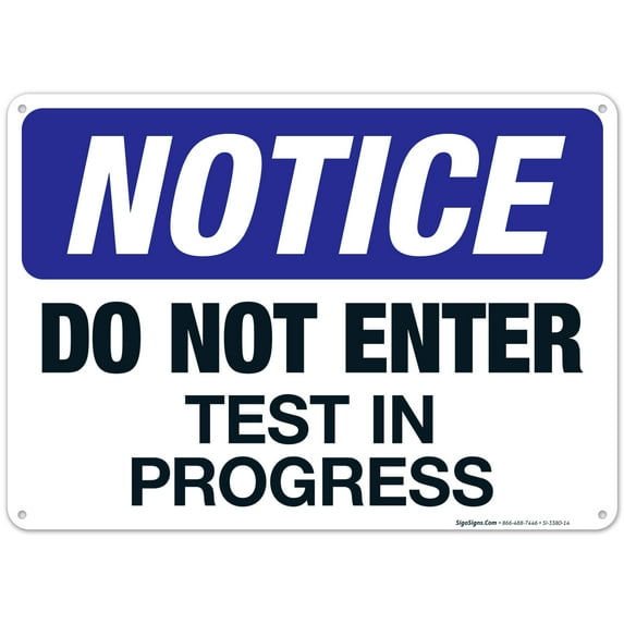 Do Not Enter Test In Progress Sign, OSHA Sign, 10x14 Aluminum