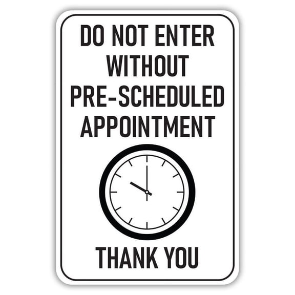 Do Not Enter Without Pre Scheduled Appointment Metal Aluminum Sign Size: 8 x 12 Inch