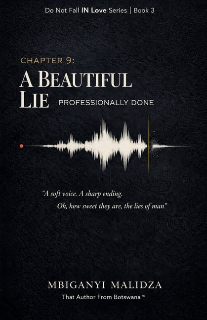Do Not Fall in Love Chapter 9: A Beautiful Lie, Professionally Done, Book 3, (Paperback)