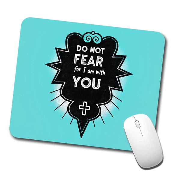 Do Not Fear For I Am With You Isaiah Bible Verse Mouse Pad Low Profile Gaming Mat