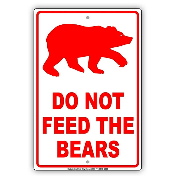 Do Not Feed The Bears Wildlife Protection Caution Alert Warning Notice Aluminum Metal Sign 8"x12" Plate