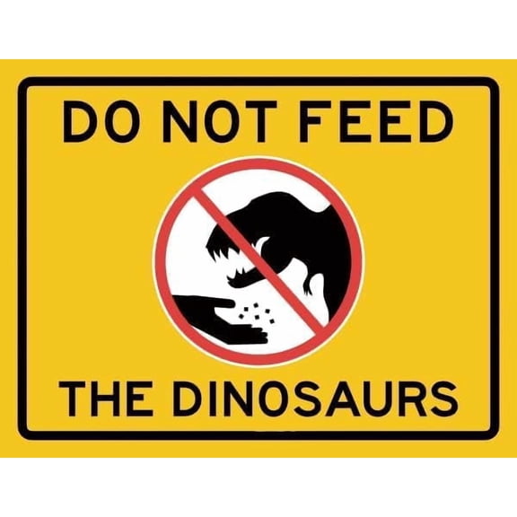 Do Not Feed The Dinosaurs Sign – 8x12 Inch RustFree Aluminum,Reflective & Weatherproof Metal Sign,HighVisibility Novelty Warning for Park or Zoo