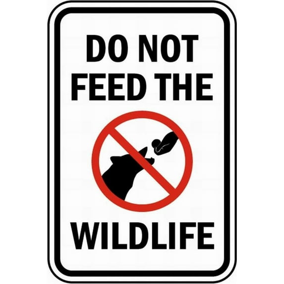 Do Not Feed The Wildlife Safety Sign Notice Sign Warning Sign 12x16 Tin Metal