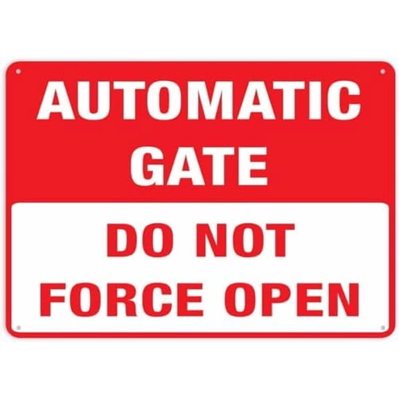Do Not Force Open Automatic Gate Sign 12 X 8 Inch Metal Sign, Rustproof Aluminum, Multicolor