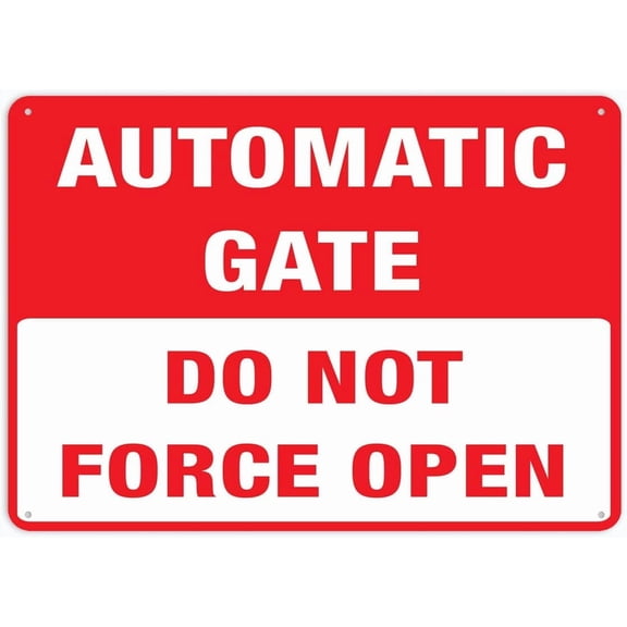 Do Not Force Open Automatic Gate Sign 12 X 8 Inch Metal Sign, Rustproof Aluminum, Multicolor